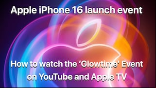 Apple iPhone 16 launch event - How to watch the ‘Glowtime’ Event on YouTube and Apple TV