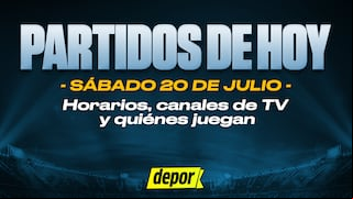 Partidos de HOY, sábado 20 de julio: quiénes juegan fútbol, dónde ver y sus horarios