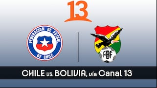 Canal 13 transmitió Chile vs. Bolivia por Teletrece y T13 Online