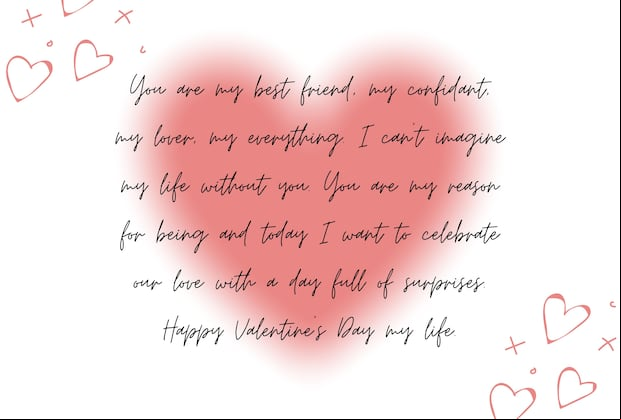 You are my best friend, my confidant, my lover, my everything. I can’t imagine my life without you. You are my reason for being and today I want to celebrate our love with a day full of surprises. Happy Valentine’s Day my life. | Photo by Canva / Depor
