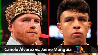TV AZTECA transmitió la pelea Canelo vs. Munguía EN VIVO y GRATIS desde las Vegas