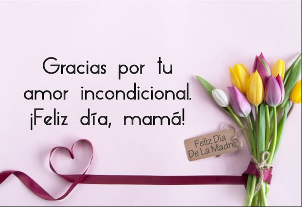 FRASES | "Gracias por tu amor incondicional. ¡Feliz día, mamá!" (Pinterest)